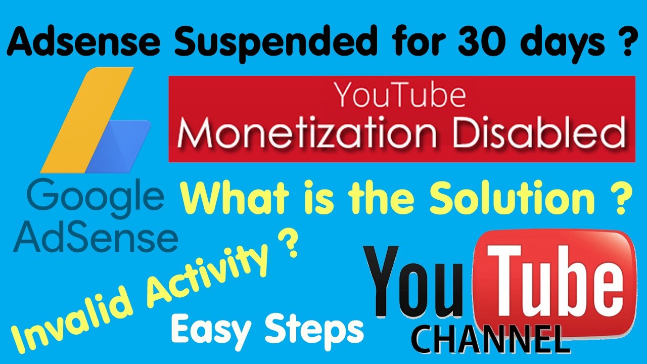 Adsense Suspended For 30 Days  Due to Invalid Click II Monetization Disabled- What is the Solution