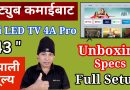 From YouTube Earnings, Mi Smart LED TV 4A Pro | Unboxing, Reviews and Specifications, Price in Nepal